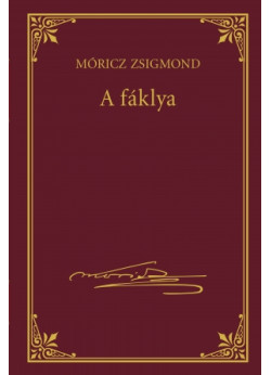 A fáklya (Móricz Zsigmond sorozat 9.)