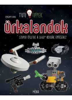 Űrkalandok - Szuper ötletek a Lego kockák építéséhez