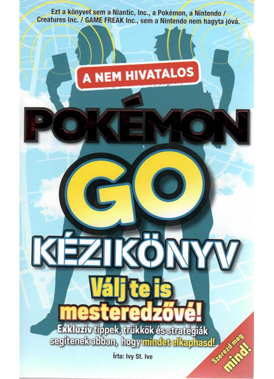Nem hivatalos Pokemon Go kézikönyv