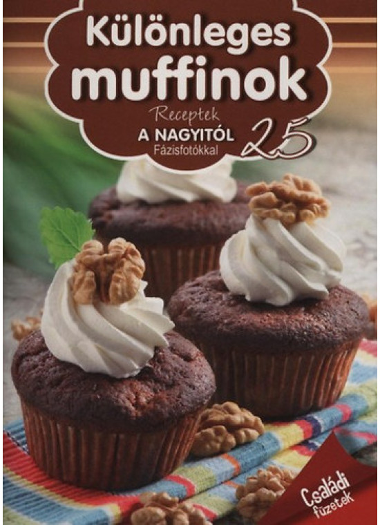 Különleges muffinok - Receptek a nagyitól 25.