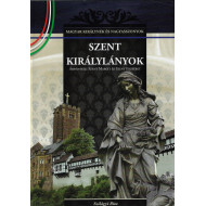 Szent királylányok- A Magyar királynék és nagyasszonyok 2. kötete