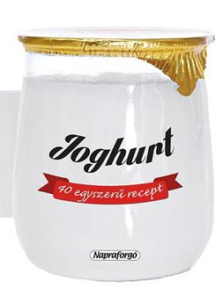Joghurt - 40 egyszerű recept
