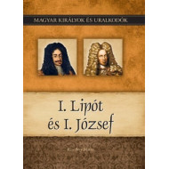 Magyar királyok és uralkodók 17. kötet - I. Lipót és I. József