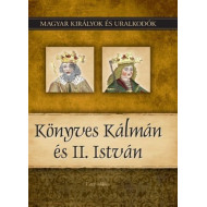 Magyar királyok és uralkodók 5. kötet - Könyves Kálmán és II. István