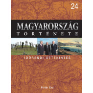 Magyarország története 24 - Időrendi áttekintés