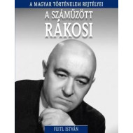 Száműzött Rákosi - A magyar történelem rejtélyei