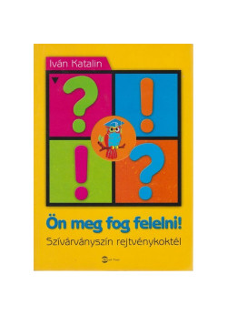 Ön meg fog felelni!