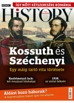 BBC History világtörténelmi magazin 8/12 - Kossuth és Széchenyi