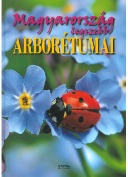 Magyarország legszebb arborétumai