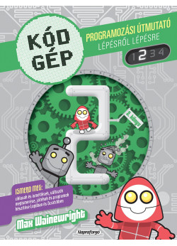 Kódgép 2. - Programozási útmutató lépésről lépésre