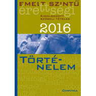 Emelt szintű érettségi 2016 - Történelem 