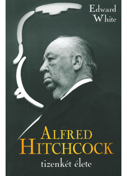 Alred Hitchcock tizenkét élete