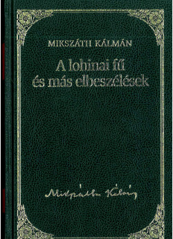 A lohinai fű és más elbeszélések (Mikszáth K.)