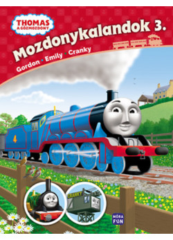 Thomas, a gőzmozdony - Mozdonykalandok 3. - Emily, Gordon és Cranky