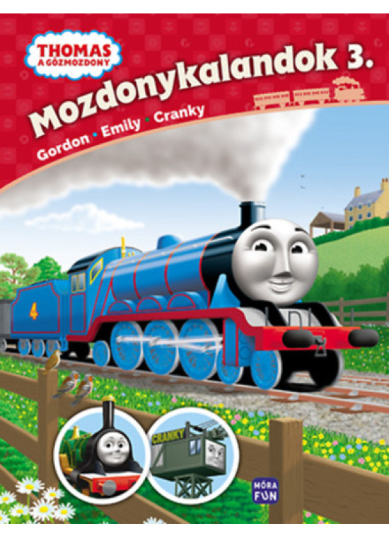 Thomas, a gőzmozdony - Mozdonykalandok 3. - Emily, Gordon és Cranky