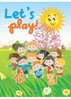 Let's play! (Poems, riddles, songs and games)