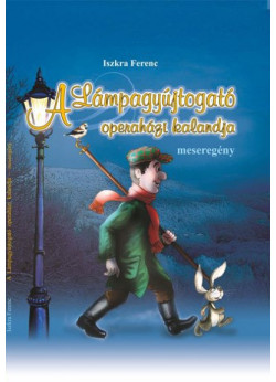 A lámpagyújtogató operaházi kalandja