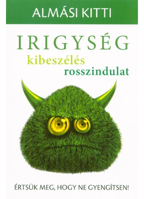 Irigység, kibeszélés, rosszindulat - Értsük meg, hogy ne gyengítsen!
