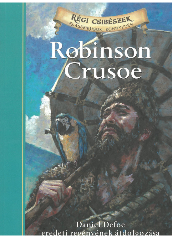 Robinson Crusoe - Régi csibészek - Klasszikusok könnyedén