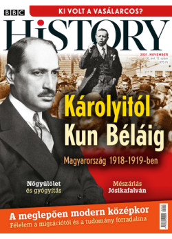 BBC History világtörténelmi magazin 11/11 - Károlyitól Kun Béláig