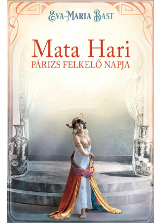 Mata Hari – Párizs felkelő napja