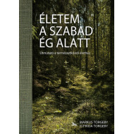 Életem a szabad ég alatt -  Útmutató a természetközeli élethez