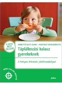 Táplálkozási kalauz gyerekeknek - A helyes étkezés játékszabályai