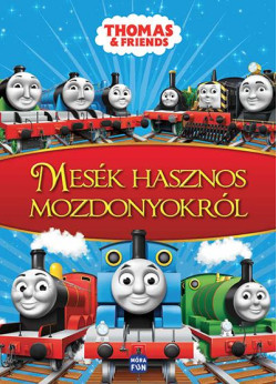 Thomas and friends - Mesék hasznos mozdonyokról