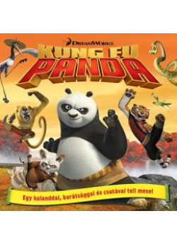 Kung Fu Panda - egy kalanddal, barátsággal és csatával teli mese