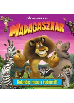 Madagaszkár - mesekönyv - Kalandos mese a vadonról!