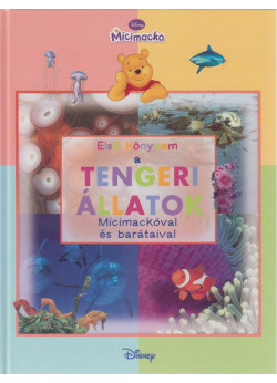Micimackó - Első könyvem... A tengeri állatok