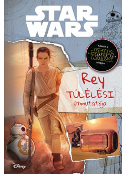 Star Wars - Rey túlélési útmutatója