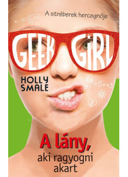 Geek Girl - A ​lány, aki ragyogni akart