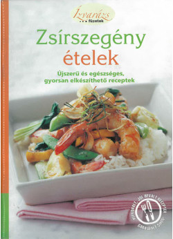 Zsírszegény ételek - ízvarázs füzetek