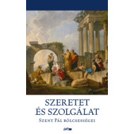 Szeretet és szolgálat - Szent Pál bölcsességei