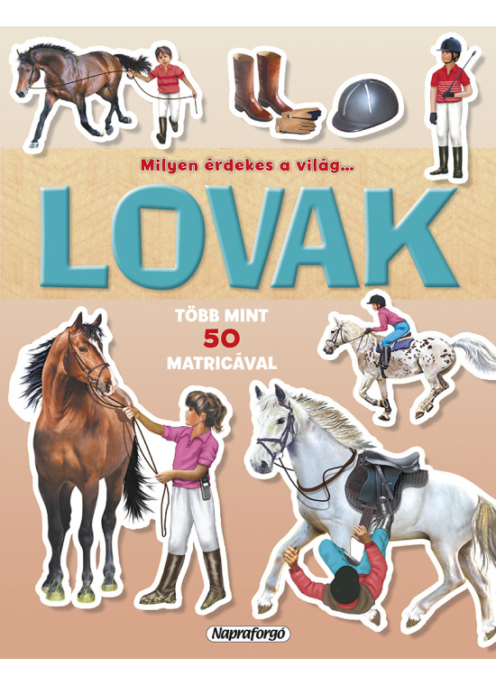 Milyen érdekes a világ… Lovak 
