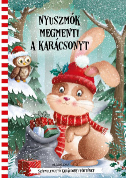 Nyuszmók megmenti a karácsonyt - Szívmelengető karácsonyi történet