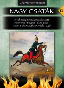 Magyar történelem - Nagy csaták 13. - A Habsburg Birodalom zászlói alatt 