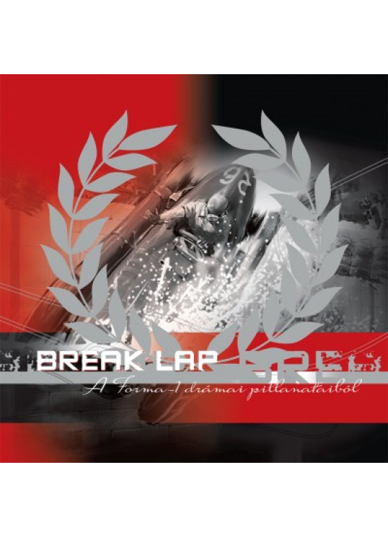 Break lap - A Forma-1 drámai pillanataiból