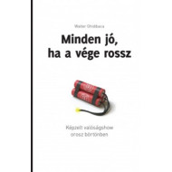 Minden jó, ha a vége rossz - Képzelt valóságshow orosz börtönben 