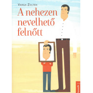 A nehezen nevelhető felnőtt