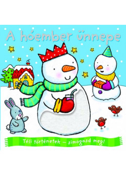 Téli történetek - simogasd meg! - A hóember ünnepe