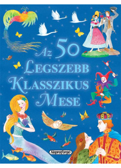 Az 50 legszebb klasszikus mese 