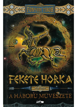 Fekete Horka I. - A háború művészete