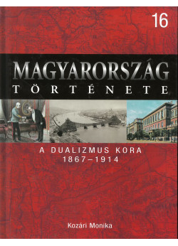 Magyarország története 16 - A dualizmus kora 1867-1914