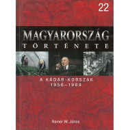 Magyarország története 22 - A Kádár-korszak 1956-1989