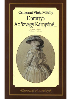 Életre szóló olvasmányok - Dorottya - Az özvegy Karnyóné...