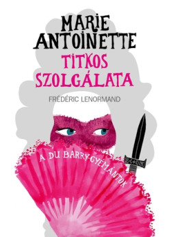 Marie Antoinette titkos szolgálata - A du Barry-gyémántok