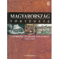 Magyarország története 6 - Luxemburgi Zsigmond uralkodása 1387-1437