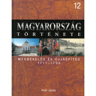 Magyarország története 12 - Megbékélés és újjáépítés 1711-1790